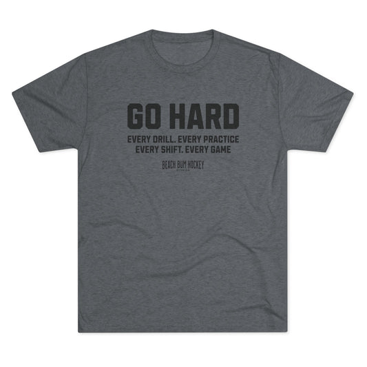 "Go Hard" Tri-Blend Tee